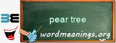 WordMeaning blackboard for pear tree